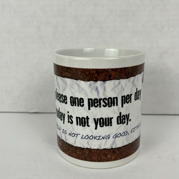 Ceramic Coffee or Tea Mug White "I Can Only Please One Person Per Day" - Picture 3 of 7